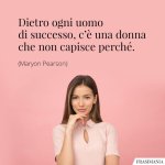 frasi-uomo-successo-donna-perche-700x700.jpg