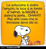 48fiykkumo-la-soluzione-e-dietro-l-angolo-la-luce-e-in-fondo-al-tunnel-la-felicita-e-dietro_a.jpg