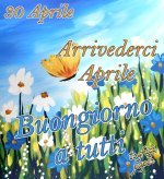30-Aprile-buongiorno-immagini-ultimo-giorno-mese-aprile-arrivederci-oggi-domenica-30-Aprile-20...jpg